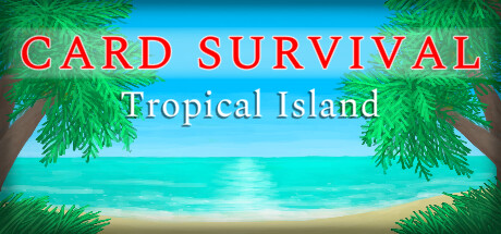 卡牌生存:热带岛屿 Card Survival: Tropical Island