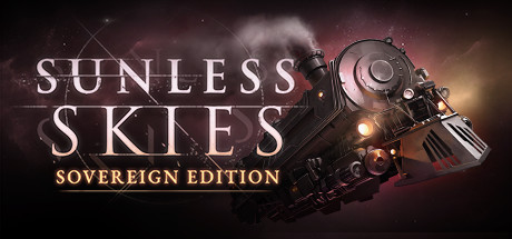无光之空:君主版/Sunless Skies: Sovereign Edition