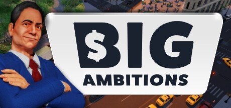 雄心壮志/Big Ambitions角色扮演商业模拟游戏