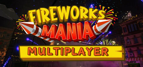 烟花模拟器/Fireworks Mania – An Explosive Simulator|官方简体中文