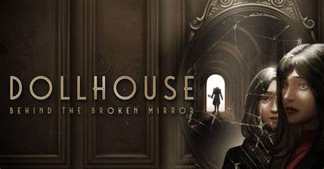 娃娃屋：破镜之谜/Dollhouse: Behind the Broken Mirror