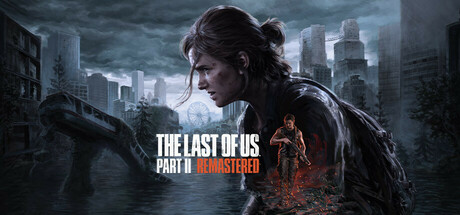 最后生还者2:重制版/美国末日2/The Last of Us Part II Remastered