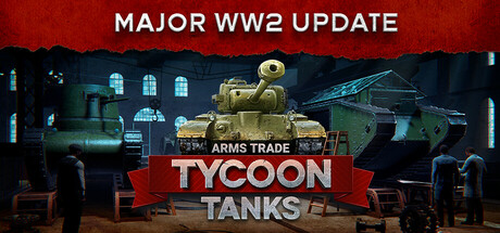 军火贸易大亨:坦克/Arms Trade Tycoon: Tanks 模拟经营游戏