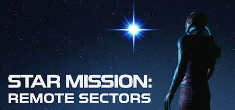 星际任务：边远星区/Star Mission: Remote Sectors科幻冒险游戏
