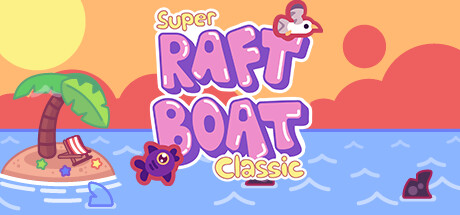 超级木筏/Super Raft Boat Together