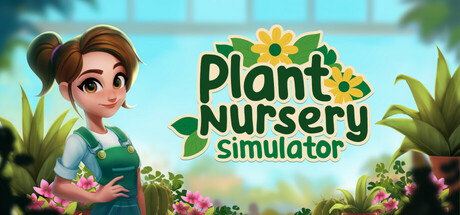 植物苗圃模拟器/Plant Nursery Simulator 模拟游戏