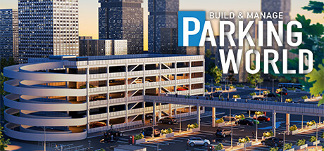 停车世界：建立与管理/Parking World: Build & Manage 模拟游戏