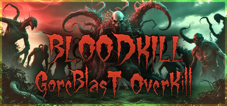 血腥杀戮:血爆过载/BLOODKILL: Goreblast Overkill 动作游戏