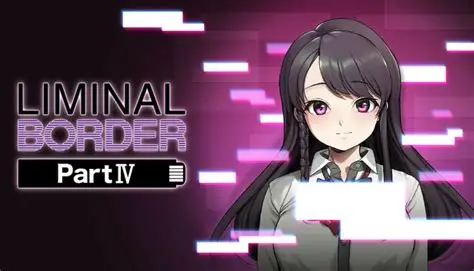 边界:第四部分/Liminal Border Part IV 冒险游戏