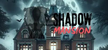 暗影公馆/SHADOW MANSION 恐怖游戏