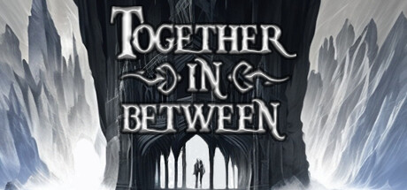 彼岸同心/Together in Between: Chapter One 冒险解谜类游戏