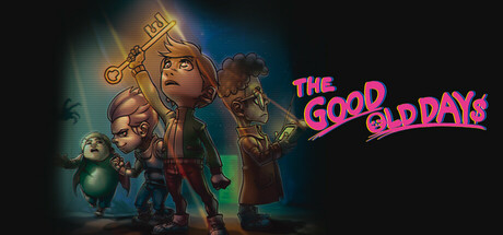 美好旧时光：四宝奇兵大冒险/THE GOOD OLD DAYS 冒险游戏