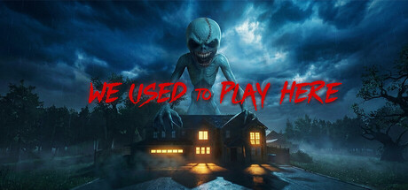 我们曾在这里玩过/We Used to Play Here 恐怖游戏