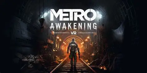 地铁：觉醒VR/Metro Awakening VR 冒险VR游戏