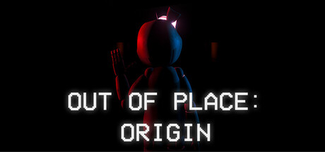 异位:起源/Out of Place: Origin 生存恐怖游戏