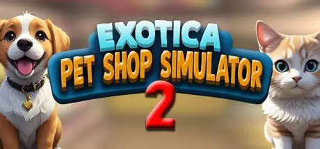 异域风情2:宠物店模拟器/Exotica 2: Pet Shop Simulator 模拟游戏