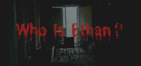 伊森是谁？/Who Is Ethan? 恐怖游戏