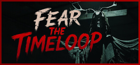 恐惧时间循环/Fear The Timeloop 恐怖游戏