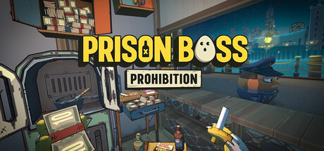 监狱大佬 全城禁令/Prison Boss Prohibition 模拟游戏