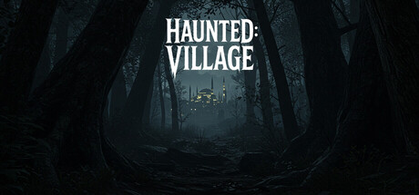 闹鬼：村庄/Haunted: Village 恐怖游戏