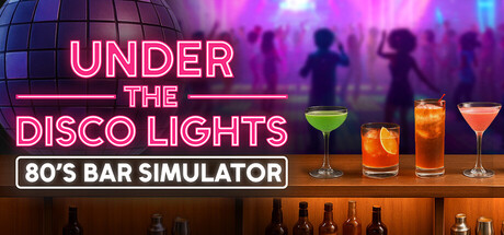 迪斯科灯光下：80年代酒吧模拟器/Under the Disco Lights – 80’s Bar Simulator