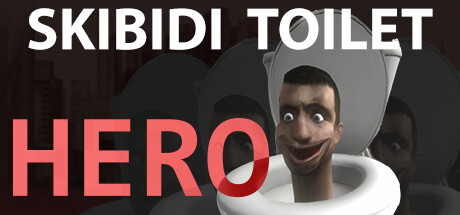 斯基比迪厕所:英雄/Skibidi Toilet Hero 冒险游戏