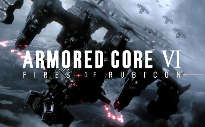 装甲核心6:境界天火/机战佣兵6:境界天火/ARMORED CORE VI FIRES OF RUBICON