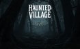 闹鬼：村庄/Haunted: Village 恐怖游戏