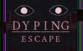 死亡逃生：生死敲定/Dyping Escape 简单的打字游戏