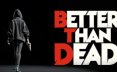 胜过死亡/Better Than Dead 射击游戏
