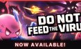 请勿投喂病毒 – 增量放置版/DO NOT FEED THE VIRUS – Incremental