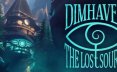 暗港：失落之源/Dimhaven – The Lost Source 冒险游戏